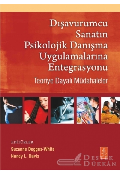 Dışavurumcu Sanatın Psikolojik Danışma Uygulamalarına Entegrasyonu