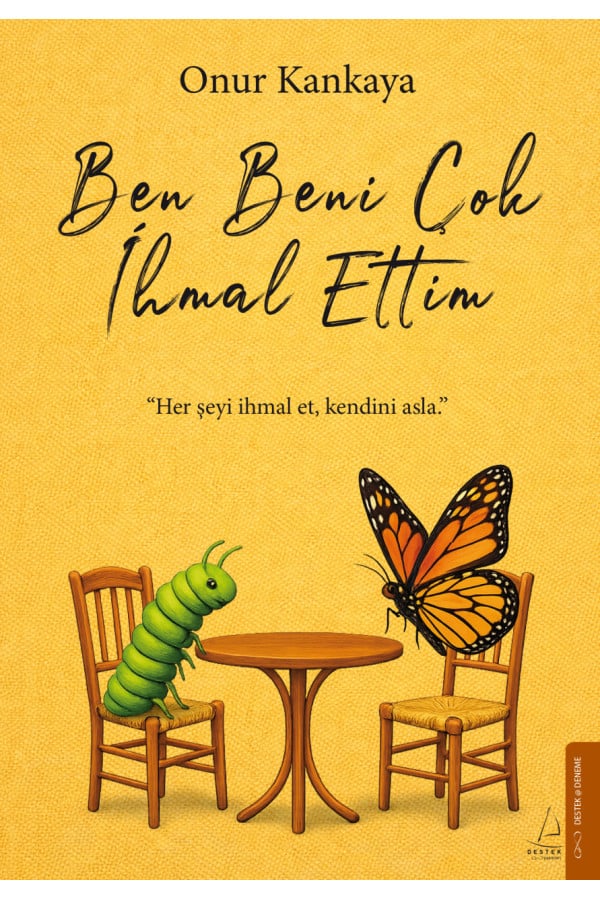 Ben Beni Çok İhmal Ettim