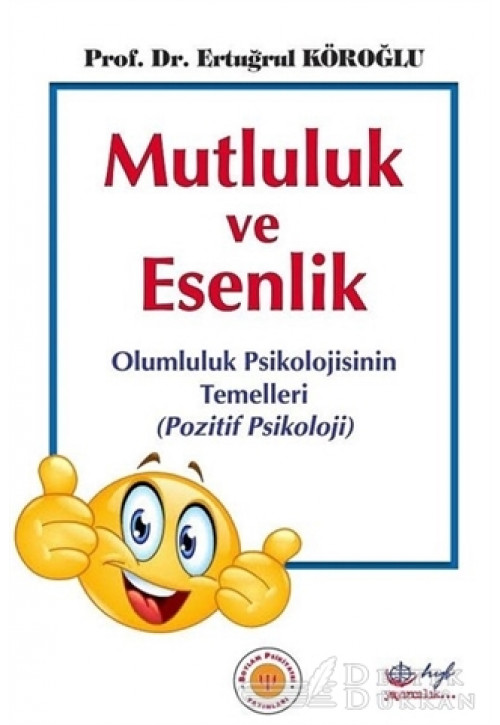 Mutluluk ve Esenlik: Olumluluk Psikolojisinin Temelleri - Pozitif Psikoloji