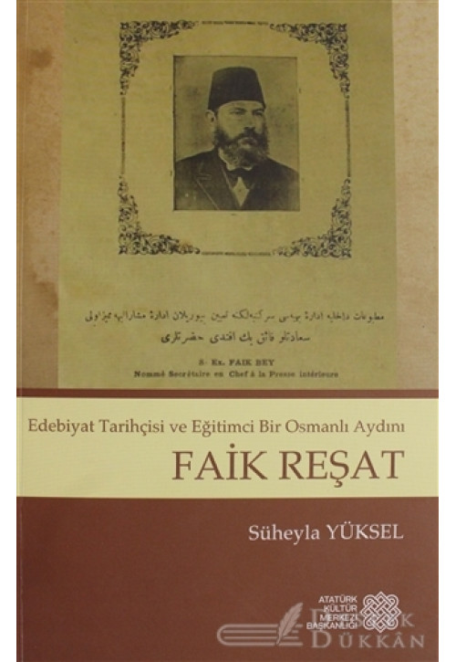 Edebiyat Tarihçisi ve Eğitimci Bir Osmanlı Aydını - Faik Reşat