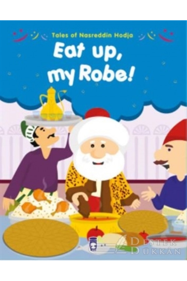 Tales Of Nasreddin Hodja - Eat Up My Robe!