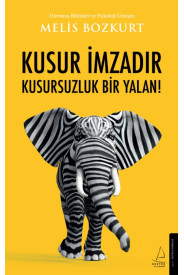 Kusur İmzadır Kusursuzluk Bir Yalan