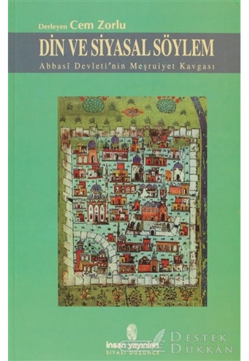 Din ve Siyasal Söylem Abbasi Devleti’nin Meşruiyet Kavgası