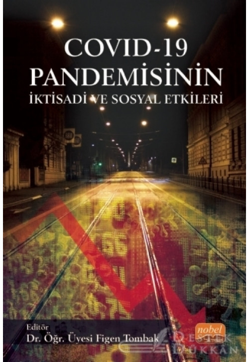 COVID - 19 Pandemisinin İktisadi ve Sosyal Etkileri