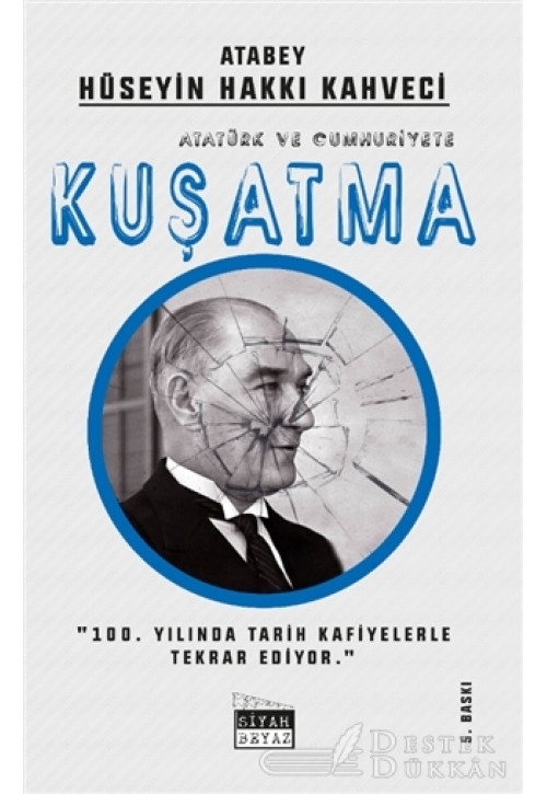 Atatürk ve Cumhuriyete Kuşatma