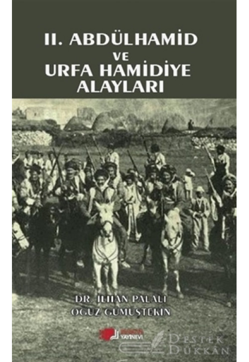 2. Abdülhamid ve Urfa Hamidiye Alayları