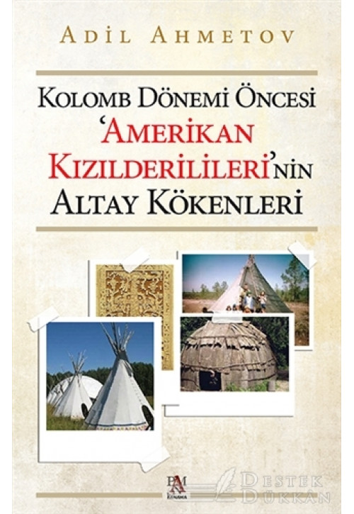 Kolomb Dönemi Öncesi 'amerikan Kızılderilileri'nin Altay Kökenleri
