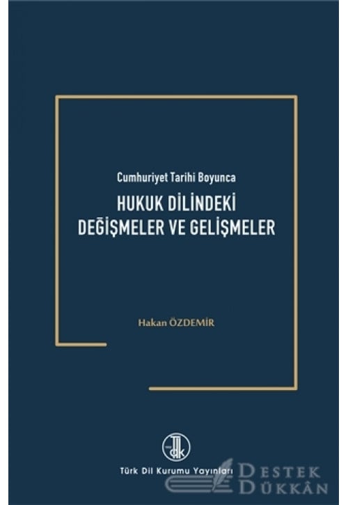 Cumhuriyet Tarihi Boyunca Hukuk Dilindeki Değişmeler ve Gelişmeler