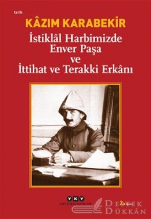 İstiklal Harbimizde Enver Paşa ve İttihat ve Terakki Erkanı