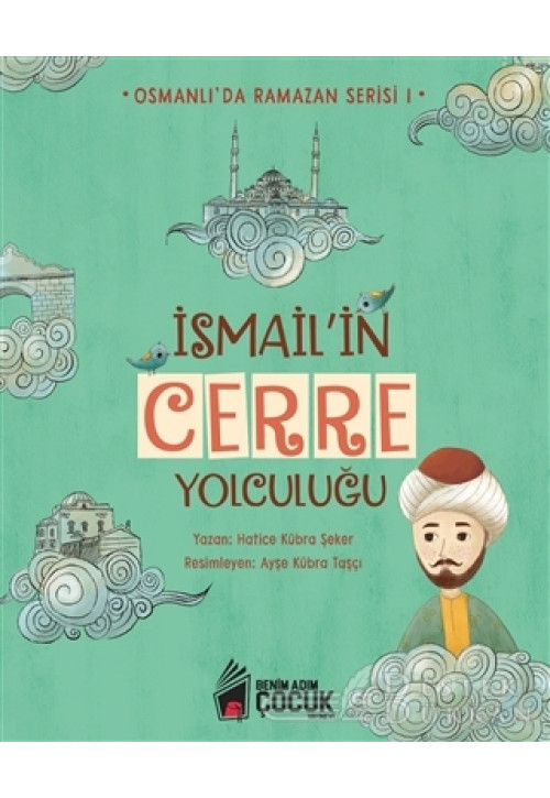 İsmail'in Cerre Yolculuğu - Osmanlı'da Ramazan Serisi 1