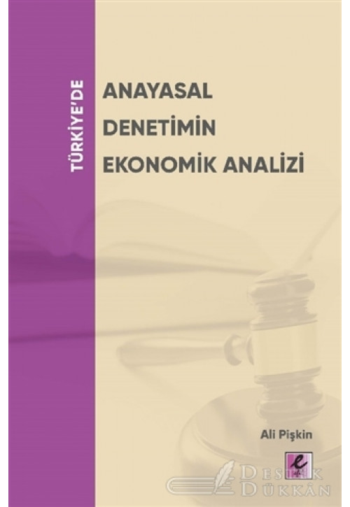 Türkiye’de Anayasal Denetimin Ekonomik Analizi