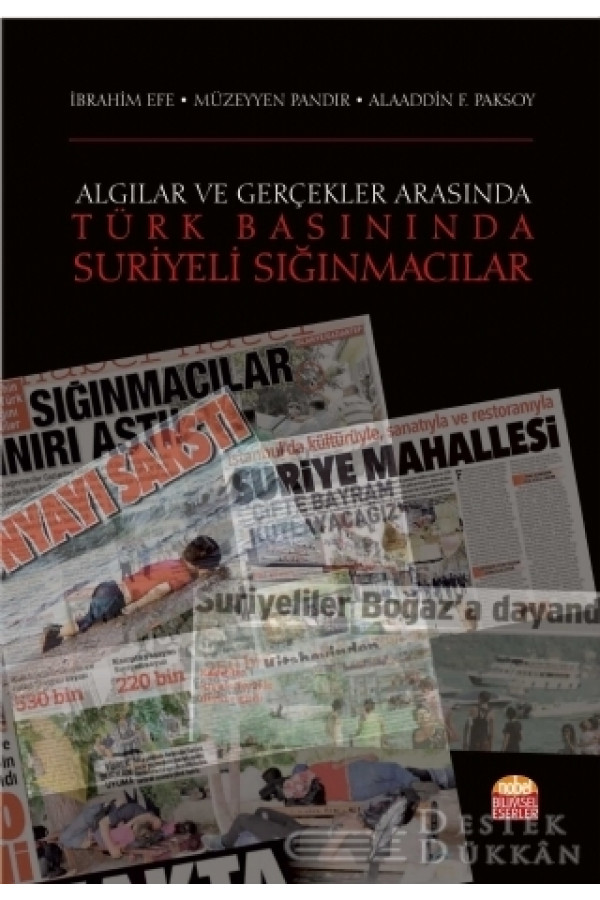 Algılar ve Gerçekler Arasında Türk Basınında Suriyeli Sığınmacılar