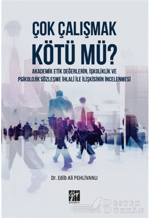 Çok Çalışmak Kötü Mü?