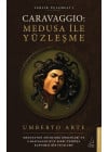 Caravaggio: Medusa ile Yüzleşme Varlık Üçlemesi 1