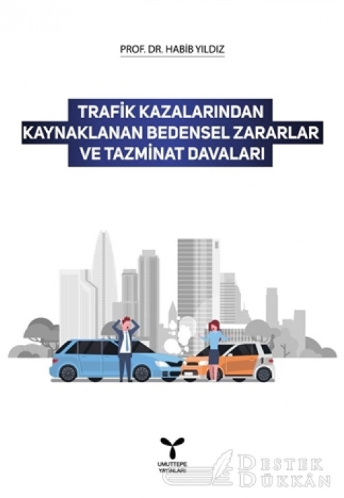 Trafik Kazalarından Kaynaklanan Bedensel Zararlar ve Tazminat Davaları