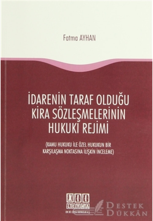 İdarenin Taraf Olduğu Kira Sözleşmelerinin Hukuki Rejimi