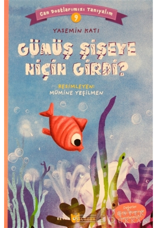Gümüş Şişeye Niçin Girdi? - Can Dostlarımızı Tanıyalım 9