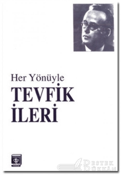 Her Yönüyle Tevfik İleri