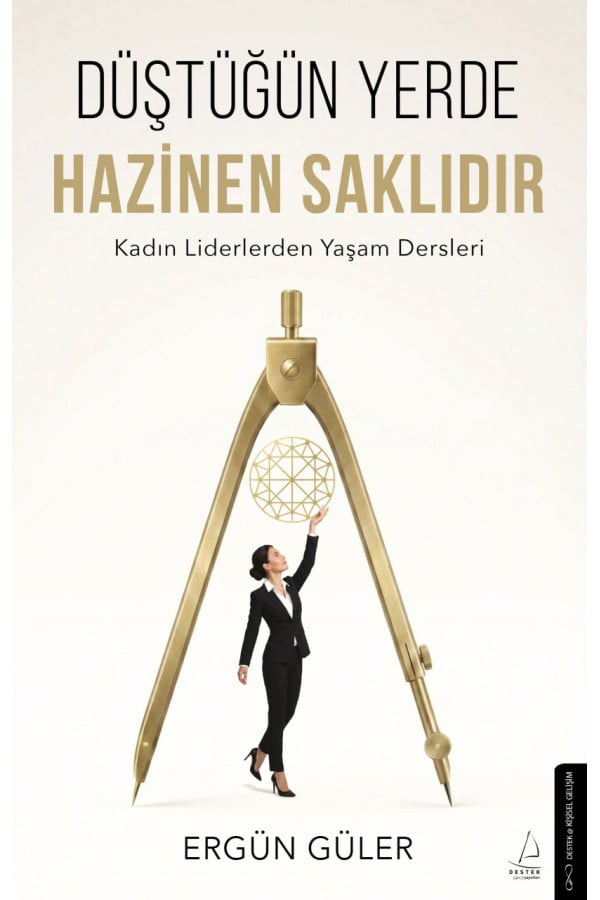 Düştüğün Yerde Hazinen Saklıdır