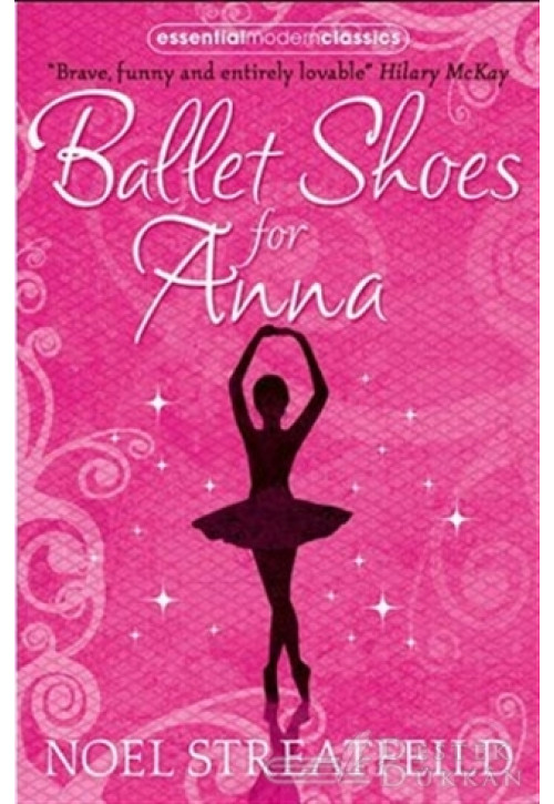 Ballet Shoes For Anna (essential Modern Classics)