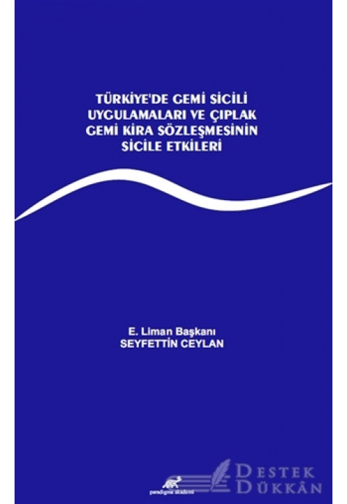 Türkiye’de Gemi Sicili Uygulamaları ve Çıplak Gemi Kira Sözleşmesinin Sicile Etkileri