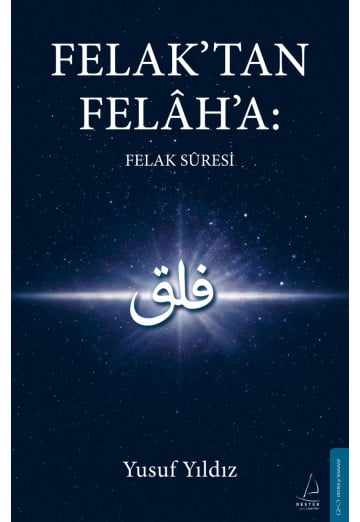 Felak’tan Felâh’a: Felak Suresi