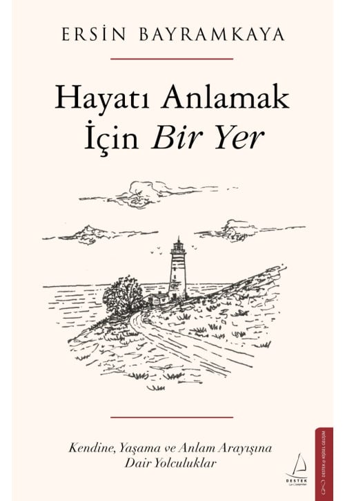 Hayatı Anlamak İçin Bir Yer