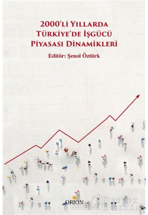 2000’li Yıllarda Türkiye’de İşgücü Piyasası Dinamikleri
