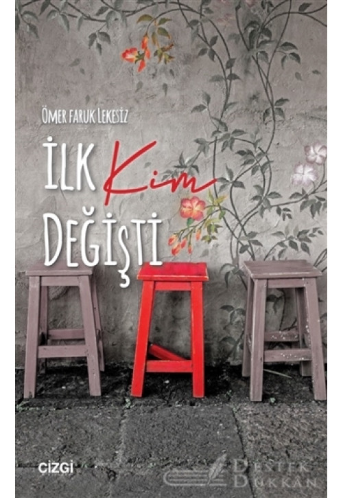 İlk Kim Değişti