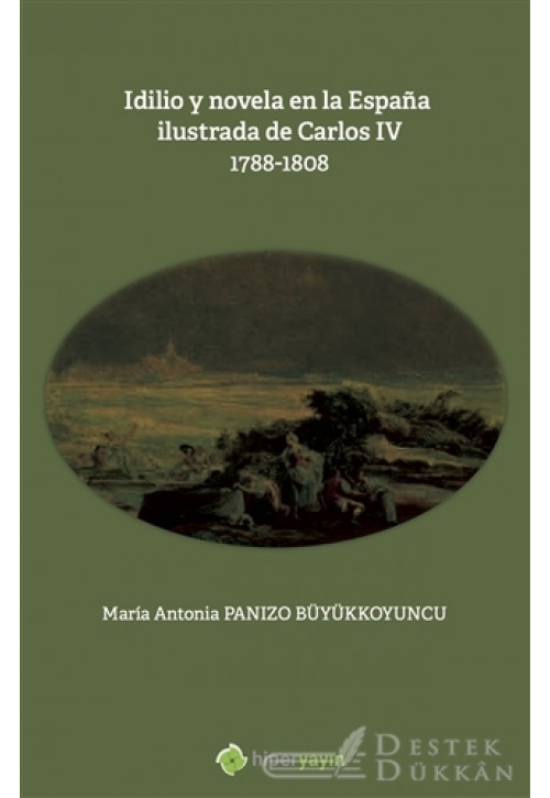 Idilio Y Novela En La Espana Ilustrada De Carlos 4
