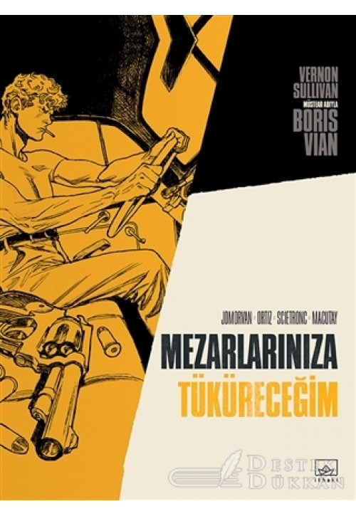 Mezarlarınıza Tüküreceğim