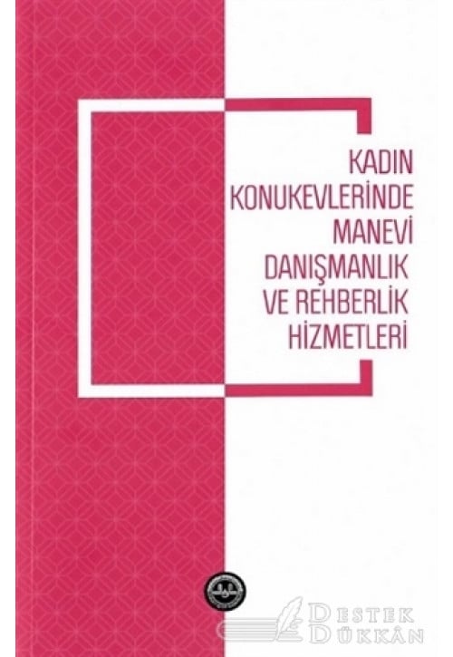 Kadın Konukevlerinde Manevi Danışmanlık ve Rehberlik Hizmetleri