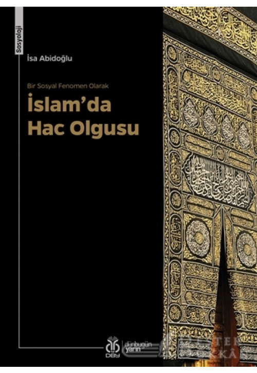 Bir Sosyal Fenomen Olarak İslam’da Hac Olgusu