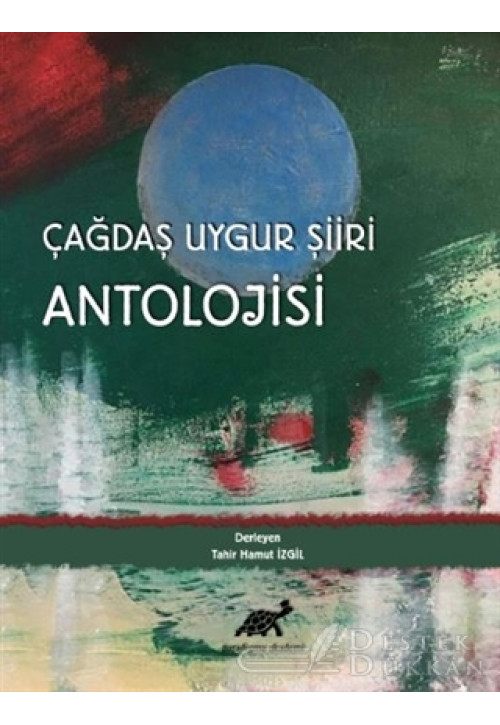 Çağdaş Uygur Şiiri Antolojisi