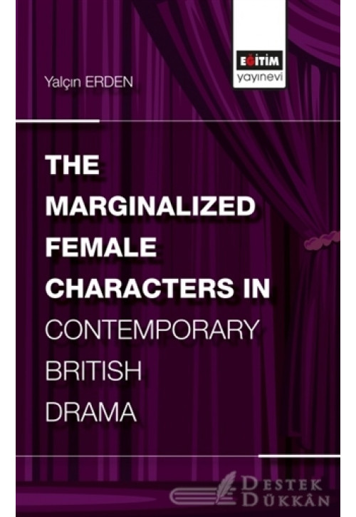 The Marginalized Female Characters İn Contemporary British Drama