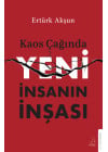 Kaos Çağında Yeni İnsanın İnşası