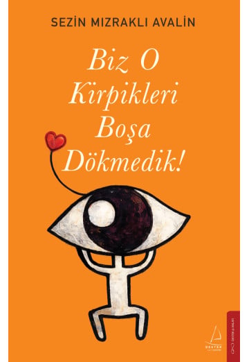 Biz O Kirpikleri Boşa Dökemedik!