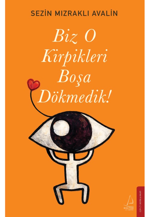 Biz O Kirpikleri Boşa Dökemedik!