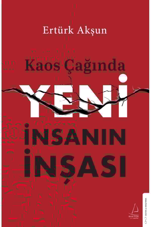 Kaos Çağında Yeni İnsanın İnşası