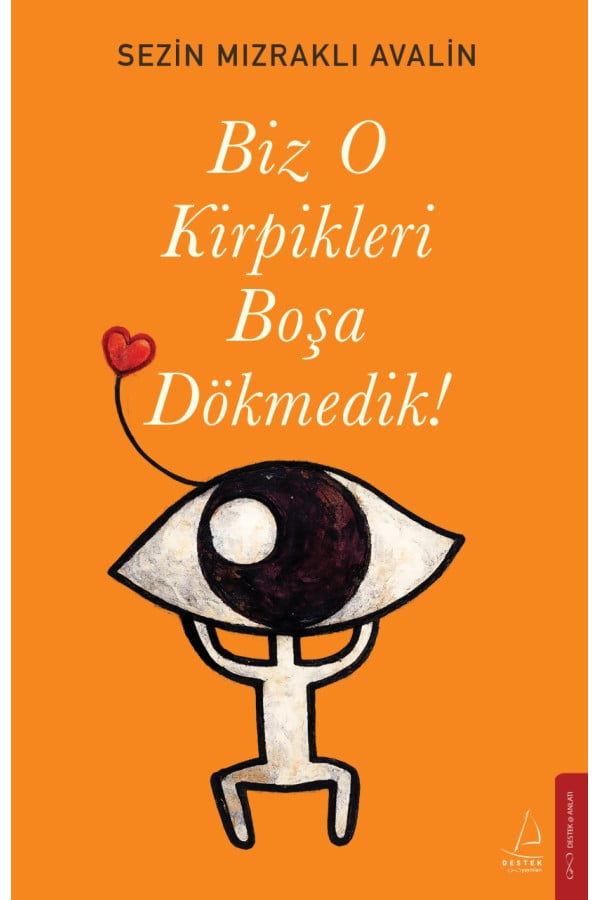 Biz O Kirpikleri Boşa Dökemedik!
