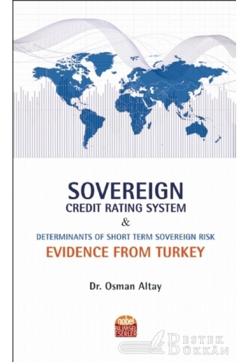 Sovereign Credit Rating System And Determinants Of Short Term Sovereign Risk: Evidence From Turkey