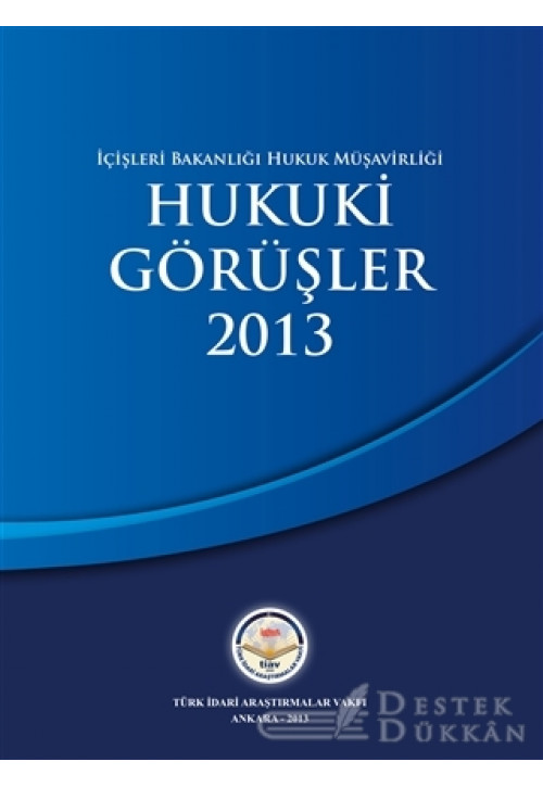 İçişleri Bakanlığı Hukuk Müşavirliği Hukuki Görüşler 2013