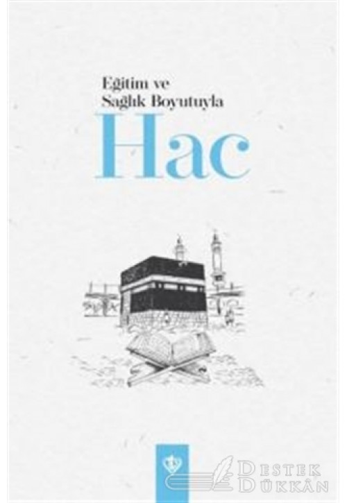 Eğitim ve Sağlık Boyutuyla Hac