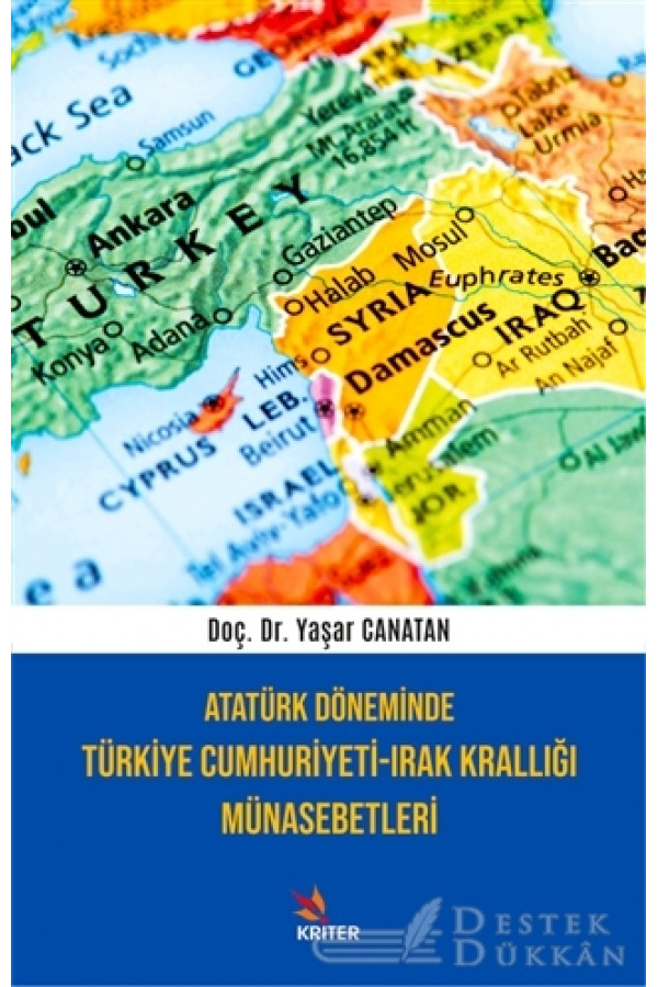 Atatürk Döneminde Türkiye Cumhuriyeti-ırak Krallığı Münasebetleri