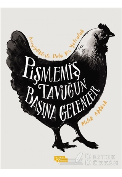 Pişmemiş Tavuğun Başına Gelenler