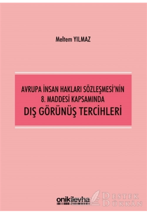 Avrupa İnsan Hakları Sözleşmesi'nin 8. Maddesi Kapsamında Dış Görünüş Tercihleri