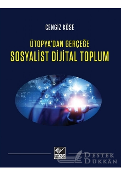 Sosyalist Dijital Toplum - Ütopya’dan Gerçeğe