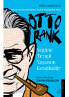 Yegâne Terapi Yaşamın Kendisidir - Otto Rank