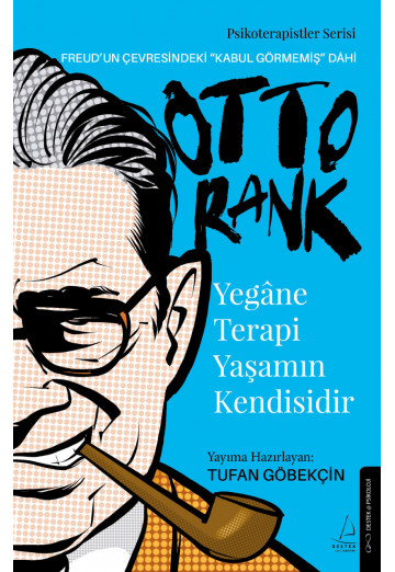 Yegâne Terapi Yaşamın Kendisidir - Otto Rank
