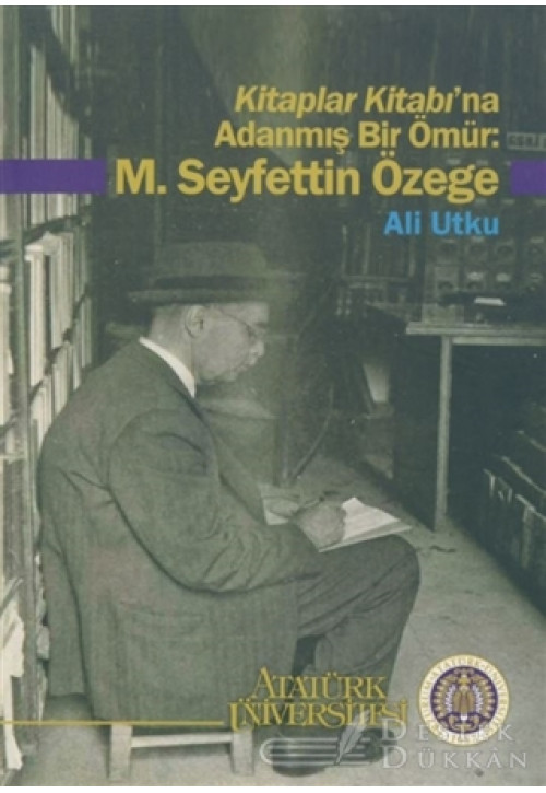 Kitaplar Kitabı’na Adanmış Bir Ömür: M. Seyfettin Özege